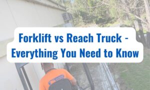 Forklift vs Reach trucks - Hammer Excavation